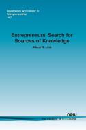Entrepreneurs' Search for Sources of Knowledge di Albert N. Link edito da Now Publishers Inc