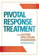 Pivotal Response Treatment for Autism Spectrum Disorders di Robert L. Koegel, Lynn Kern Koegel edito da BROOKES PUB