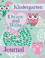 Kindergarten: Draw and Write Journal for Girls: (Jumbo Size-Pink Owl Design) di Creative Kids edito da WAHIDA CLARK PRESENTS PUB