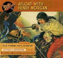 Afloat with Henry Morgan, Volume 2 di Warren Barry edito da Radio Archives on Dreamscape Audio