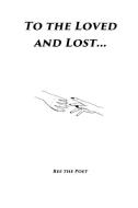 To The Loved And Lost di Brea Holmes, Clarize Yale edito da Lulu.com