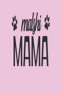 Malshi Mama: Funny Blank Lined Journal for Mal-Shi Dog Owners di Stephanie Paige edito da LIGHTNING SOURCE INC