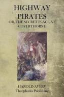 Highway Pirates di Harold Avery edito da Theophania Publishing