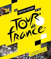 The Official History of the Tour de France di Serge Laget edito da CARLTON PUB GROUP