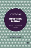 Becoming Digital di Vincent Mosco edito da Emerald Publishing Limited