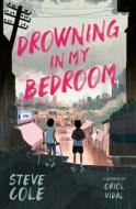 Drowning In My Bedroom di Steve Cole edito da Barrington Stoke Ltd