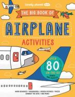Lonely Planet the Big Book of Airplane Activities 1 di Lonely Planet edito da LONELY PLANET PUB