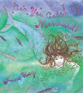 Can You Catch a Mermaid? di Jane Ray edito da Hachette Children's Group