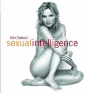 Sexual Intelligence di Kim Cattrall edito da Carlton Books Ltd