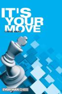 It's Your Move di Chris Ward edito da Gloucester Publishers Plc