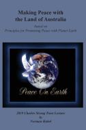 Making Peace with the Land of Australia di Norman Habel edito da ATF Press