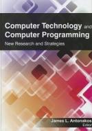 Computer Technology and Computer Programming di James L. Antonakos edito da Apple Academic Press