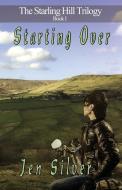 Starting Over di Jen Silver edito da Affinity E-Book Press Nz Ltd