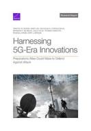Harnessing 5G-Era Innovations di Timothy M Bonds, Mary Lee, Nicholas A O'Donoughue edito da National Book Network