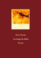 Les loups du Sahel di Boris Nicolas edito da Books on Demand