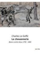 La chouannerie di Charles Le Goffic edito da Culturea