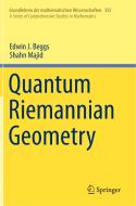 Quantum Riemannian Geometry di Shahn Majid, Edwin J. Beggs edito da Springer International Publishing