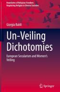 Un-Veiling Dichotomies di Giorgia Baldi edito da Springer International Publishing