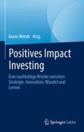 Positives Impact Investing edito da Springer-Verlag GmbH