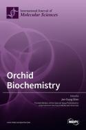 Orchid Biochemistry di JEN-TSUNG CHEN edito da MDPI AG