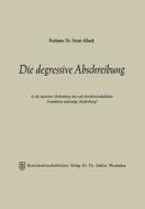 Die degressive Abschreibung di Horst Albach edito da Gabler Verlag
