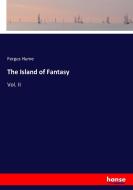 The Island of Fantasy di Fergus Hume edito da hansebooks