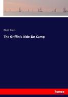 The Griffin's Aide-De-Camp di Blunt Spurs edito da hansebooks
