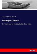 Anti-Higher Criticism di Leander Whitcomb Munhall edito da hansebooks