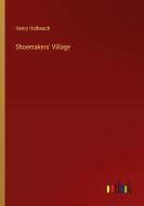 Shoemakers' Village di Henry Holbeach edito da Outlook Verlag