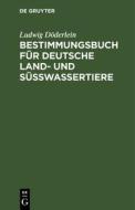 Bestimmungsbuch für deutsche Land- und Süßwassertiere di Ludwig Döderlein edito da De Gruyter Oldenbourg