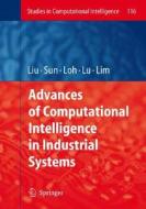 Advances of Computational Intelligence in Industrial Systems edito da Springer-Verlag GmbH