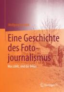 Eine Geschichte des Fotojournalismus di Wolfgang Pensold edito da VS Verlag für Sozialw.