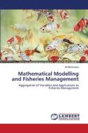 Mathematical Modelling and Fisheries Management di Ali Moussaoui edito da LAP Lambert Academic Publishing