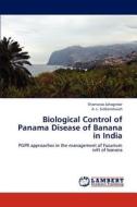 Biological Control of Panama Disease of Banana in India di Shamarao Jahagirdar, A. L. Siddaramaiah edito da LAP Lambert Academic Publishing