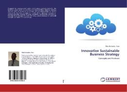 Innovative Sustainable Business Strategy di Mouhamadou Sow edito da LAP Lambert Academic Publishing