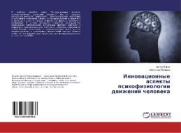 Innowacionnye aspekty psihofiziologii dwizhenij cheloweka di Artem Ishkow, Alexandr Vql'cew edito da LAP LAMBERT Academic Publishing