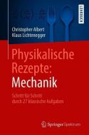 Physikalische Rezepte: Mechanik di Christopher Albert, Klaus Lichtenegger edito da Springer-Verlag GmbH