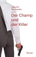Der Champ und der Killer di Joachim Baumeister edito da Books on Demand