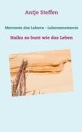 Momente des Lebens - Lebensmomente di Antje Steffen edito da Books on Demand