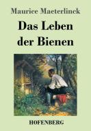 Das Leben der Bienen di Maurice Maeterlinck edito da Hofenberg