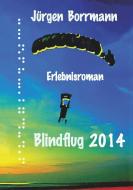 Blindflug 2014 di Jürgen Borrmann edito da tredition