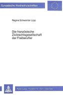 Die französische Zivilrechtsgesellschaft der Freiberufler di Regine Schwenter-Lipp edito da Lang, Peter GmbH