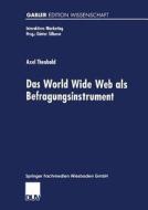Das World Wide Web als Befragungsinstrument di Axel Theobald edito da Deutscher Universitätsverlag