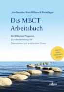 Das MBCT-Arbeitsbuch di John Teasdale, Mark Williams, Zindel Segal edito da Arbor Verlag