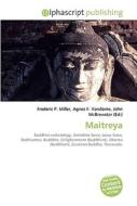 Maitreya di Frederic P Miller, Agnes F Vandome, John McBrewster edito da Alphascript Publishing