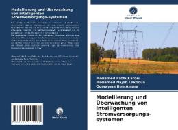 Modellierung und Überwachung von intelligenten Stromversorgungs-systemen di Mohamed Fathi Karoui, Mohamed Najeh Lakhoua, Oumayma Ben Amara edito da Verlag Unser Wissen