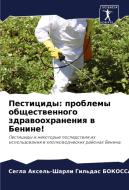 Pesticidy: problemy obschestwennogo zdrawoohraneniq w Benine! di Segla Axel'-Sharli Gil'das Bokossa edito da Sciencia Scripts