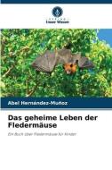 Das geheime Leben der Fledermäuse di Abel Hernández-Muñoz edito da Verlag Unser Wissen