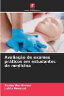 Avaliação de exames práticos em estudantes de medicina di Zouleykha Himeur, Latifa Henaoui edito da Edições Nosso Conhecimento