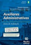 Auxiliares Administrativos de La Junta de Andalucia. Area Juridico Administrativa General: Temario. Volumen 1 di Varios Autores edito da Lantia Publishing